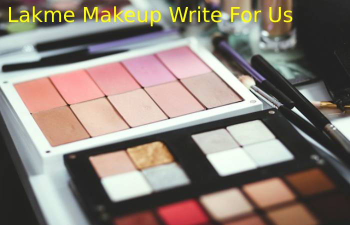 Lakme Makeup Write For Us